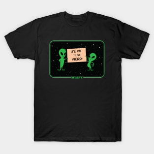 It's Ok To Be Weird T-Shirt